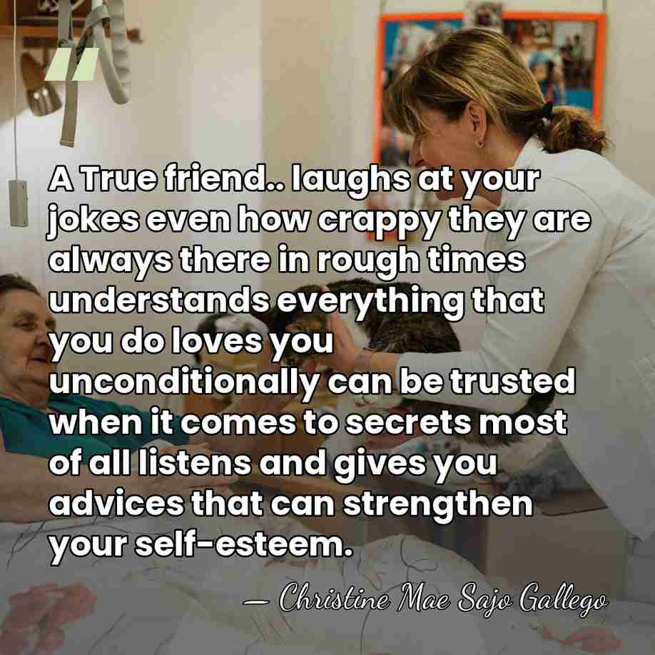 A True friend.. laughs at your jokes even how crappy they are&hellip; - Christine Mae Sajo Gallego