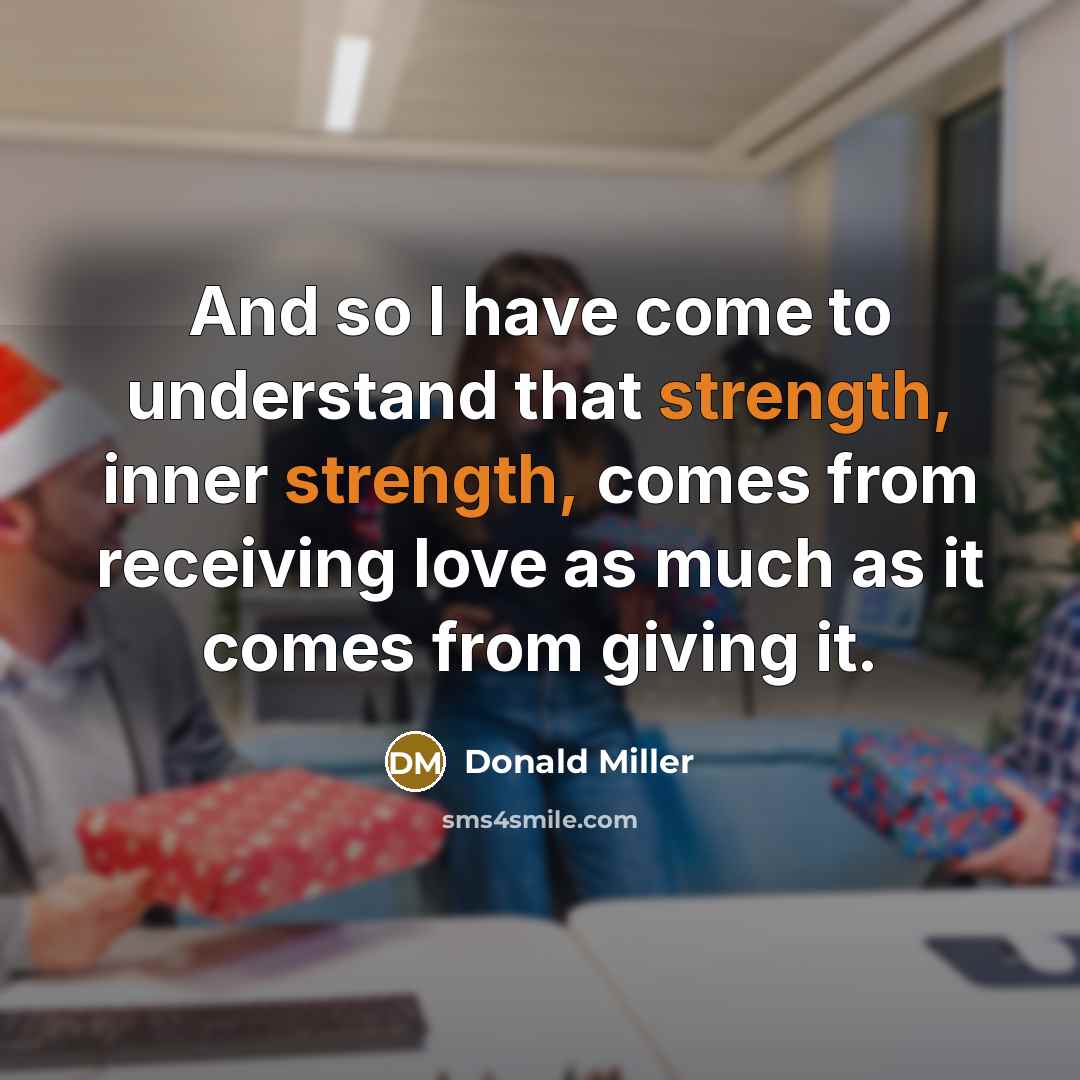 “And so I have come to understand that strength, inner…” quote by Donald Miller