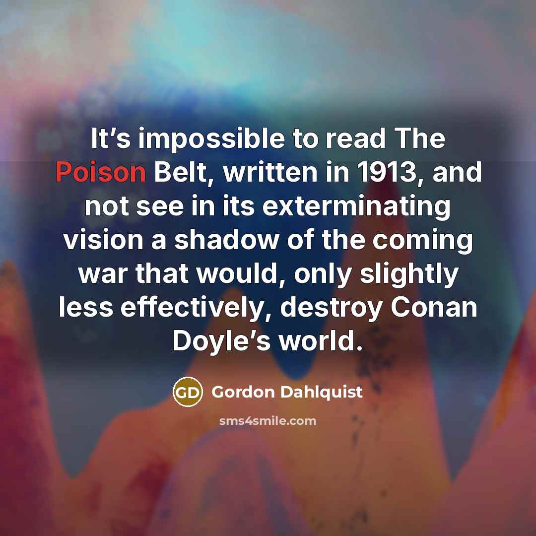 “It’s impossible to read The Poison Belt, written in 1913,…” quote by Gordon Dahlquist