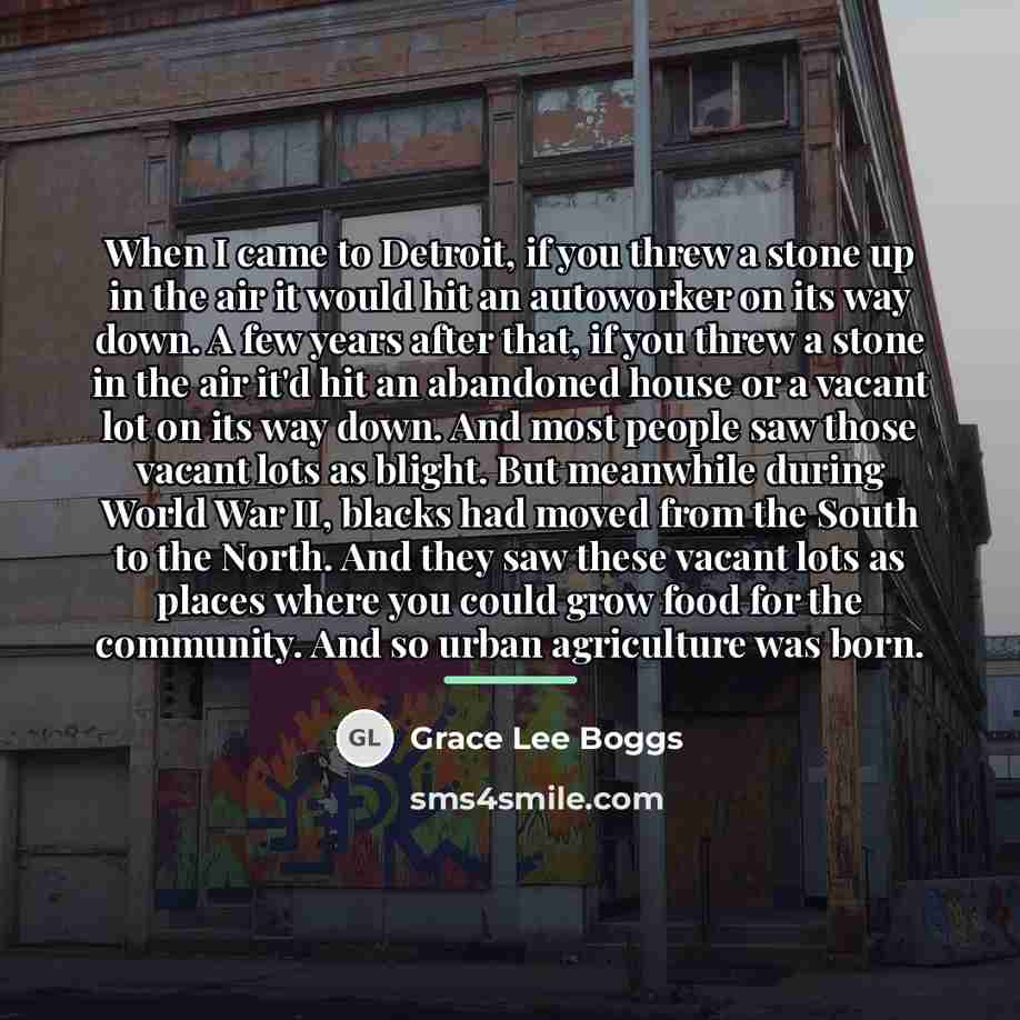 “When I came to Detroit, if you threw a stone…” quote by Grace Lee Boggs