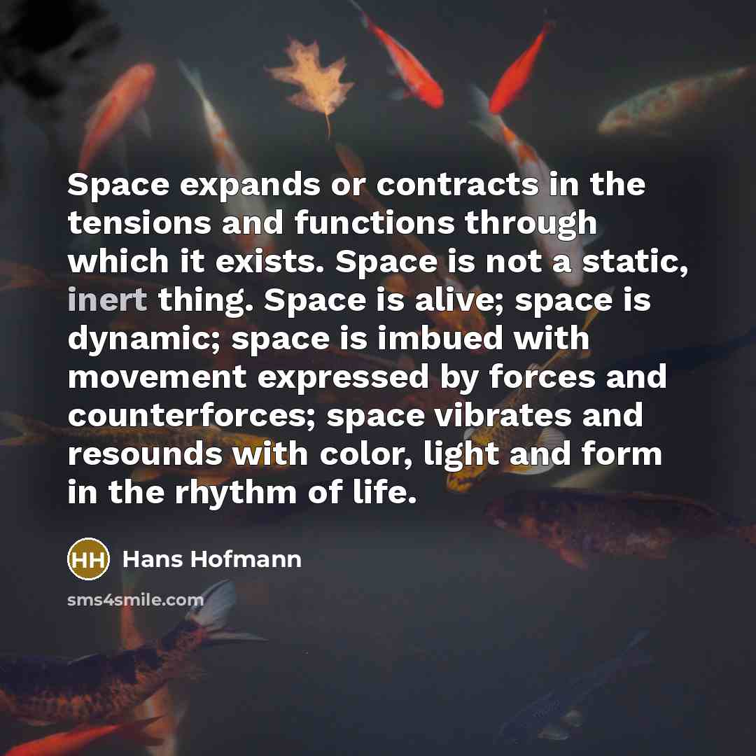 “Space expands or contracts in the tensions and functions through…” quote by Hans Hofmann