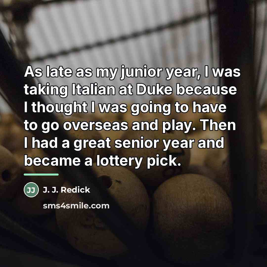 “As late as my junior year, I was taking Italian…” quote by J. J. Redick