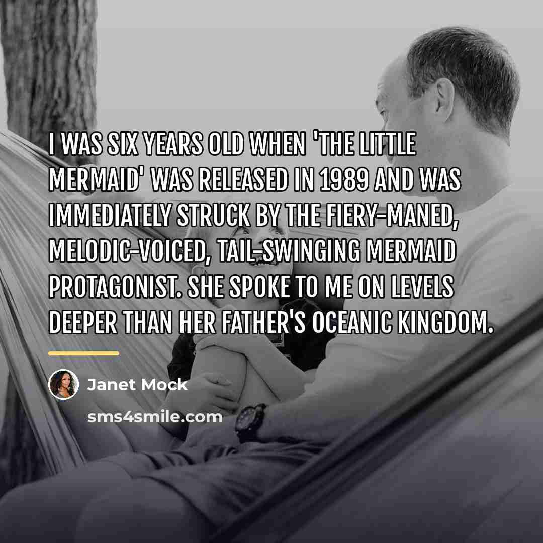 “I was six years old when 'The Little Mermaid' was…” quote by Janet Mock