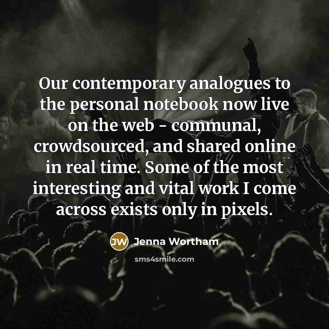 “Our contemporary analogues to the personal notebook now live on…” quote by Jenna Wortham