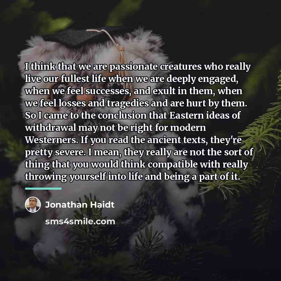 “I think that we are passionate creatures who really live…” quote by Jonathan Haidt