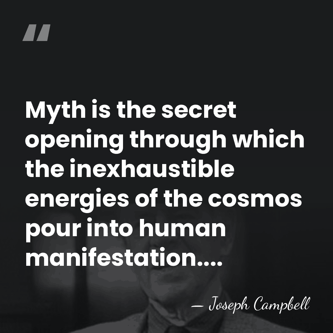 Myth is the secret opening through which the inexhaustible energies of the&hellip; - Joseph Campbell