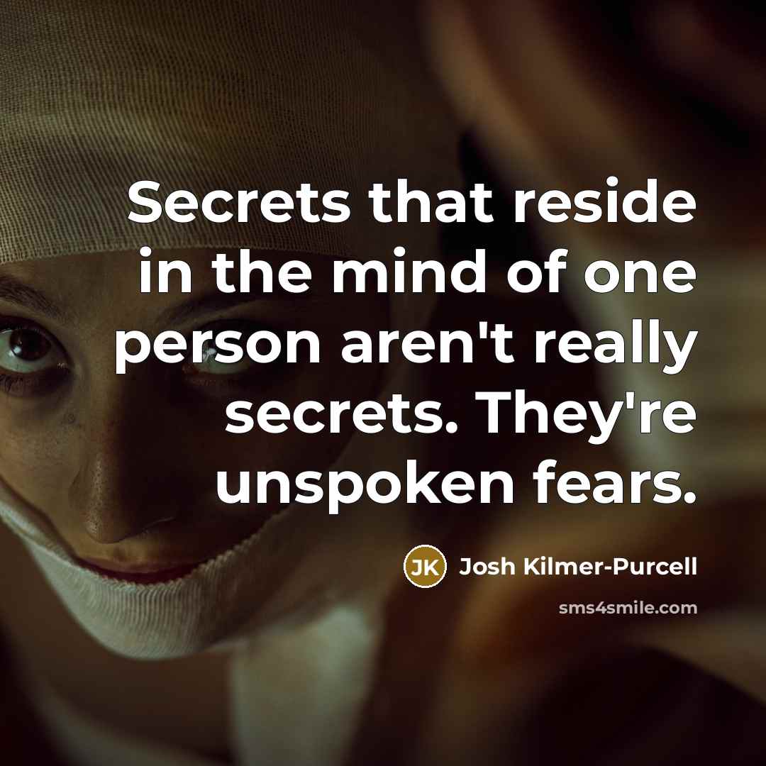 “Secrets that reside in the mind of one person aren't…” quote by Josh Kilmer-Purcell