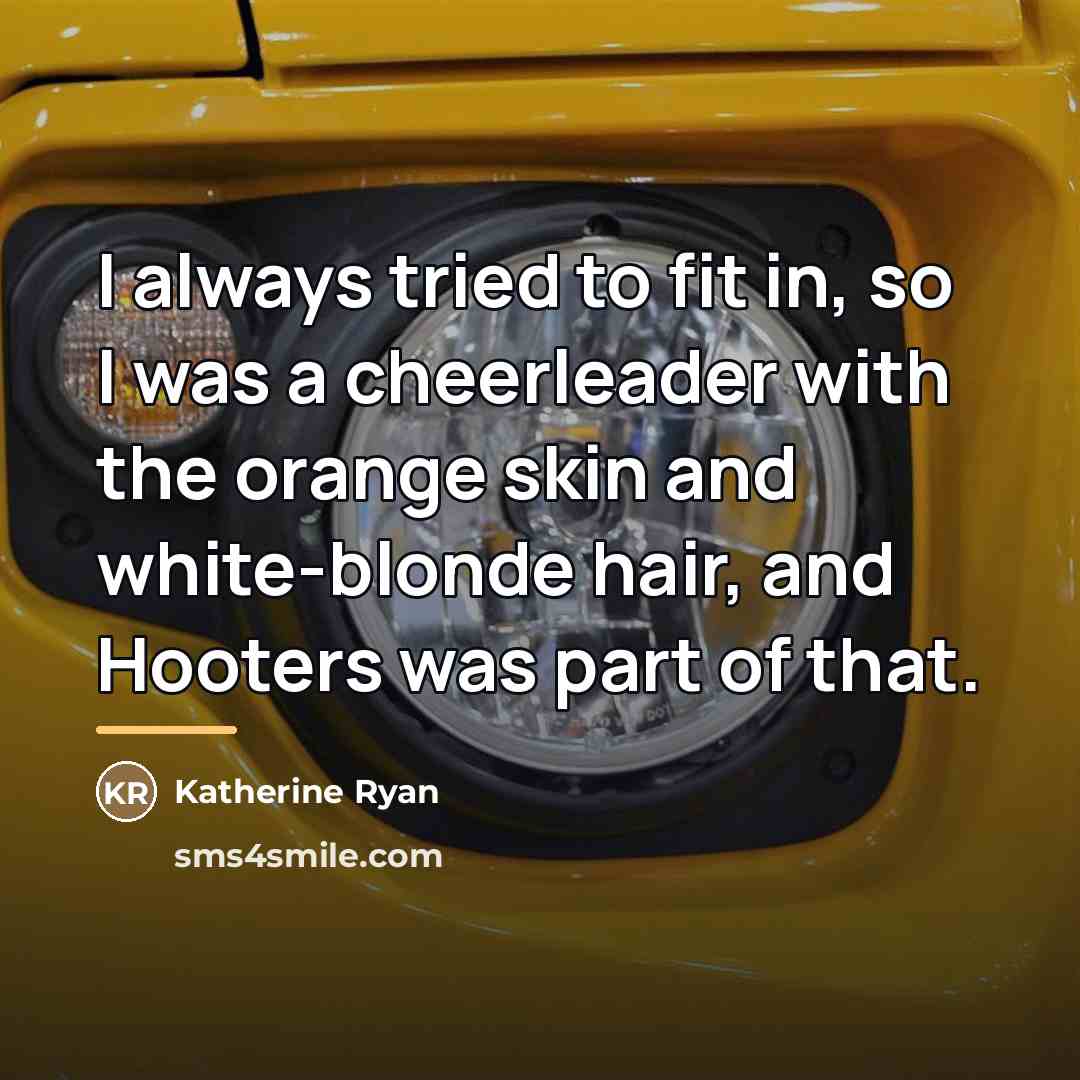 “I always tried to fit in, so I was a…” quote by Katherine Ryan