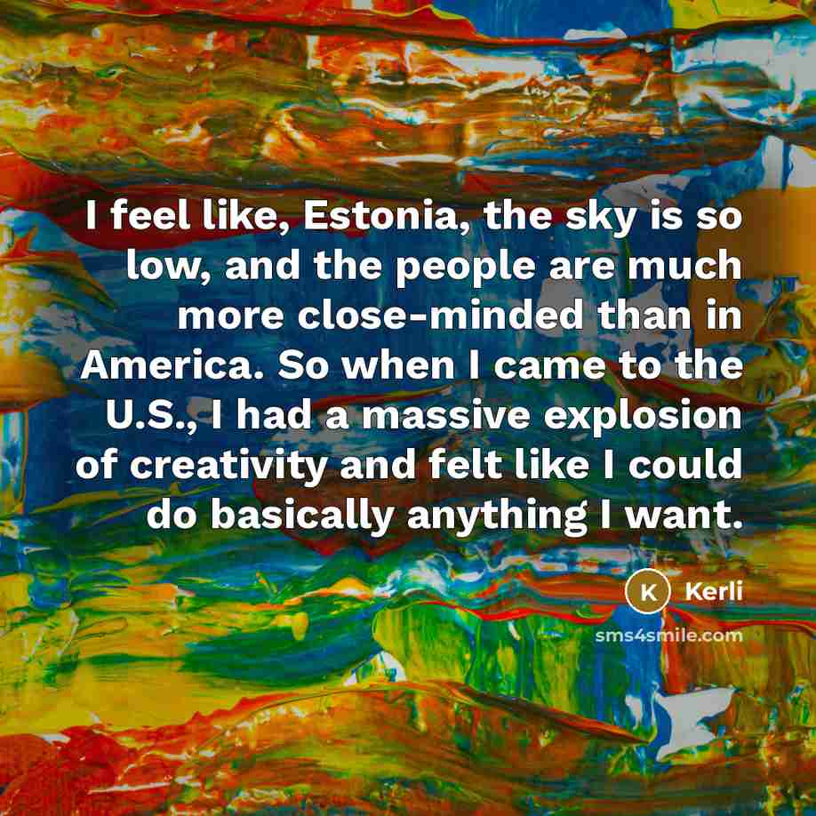 “I feel like, Estonia, the sky is so low, and…” quote by Kerli