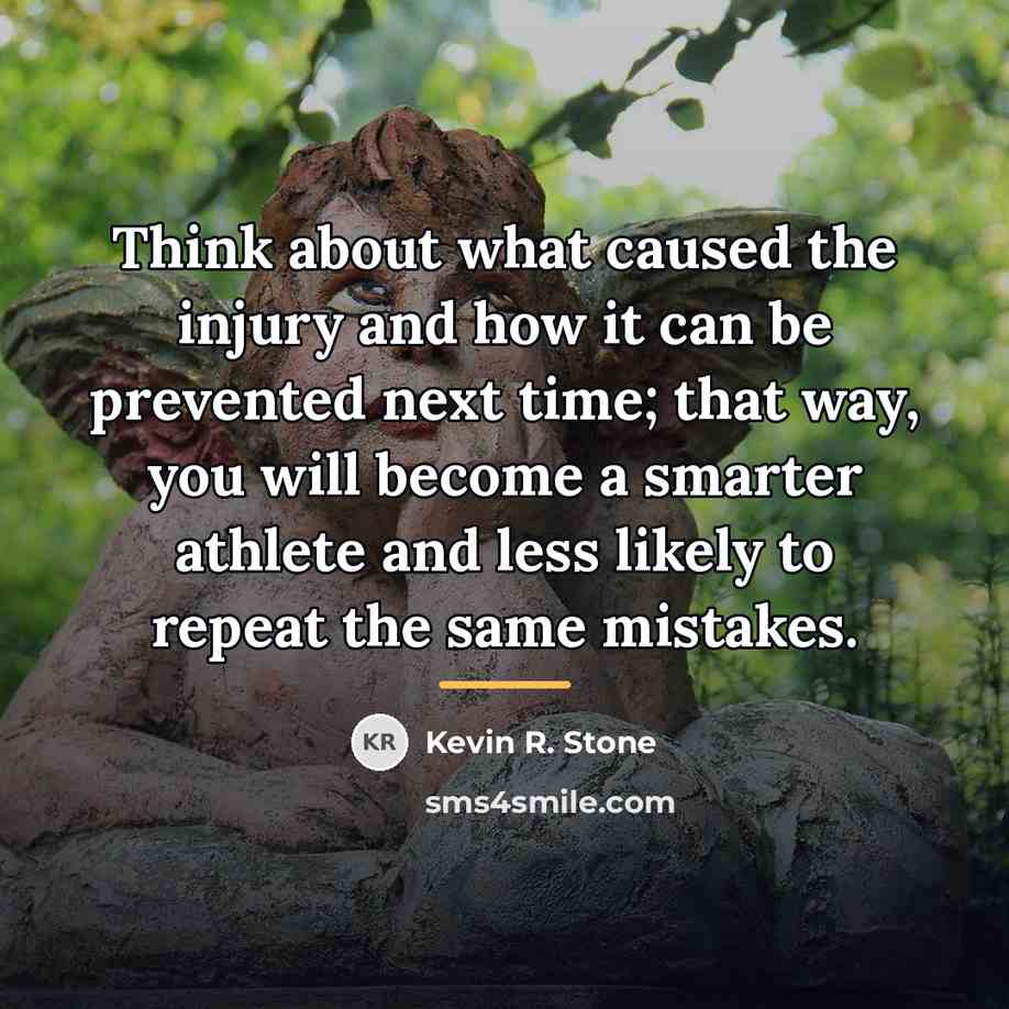 “Think about what caused the injury and how it can…” quote by Kevin R. Stone