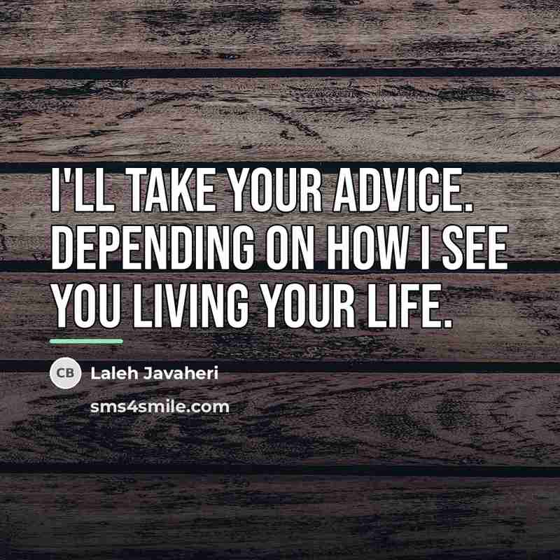 “I'll take your advice. Depending on how I see you…” quote by Laleh Javaheri