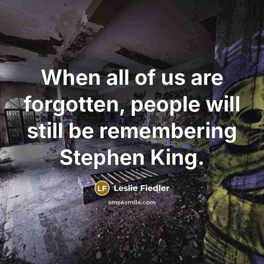 “When all of us are forgotten, people will still be…” quote by Leslie Fiedler