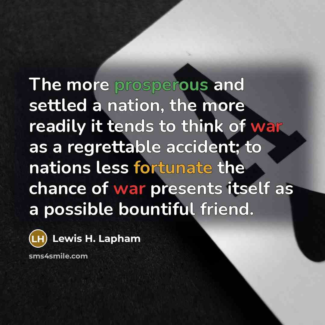 “The more prosperous and settled a nation, the more readily…” quote by Lewis H. Lapham