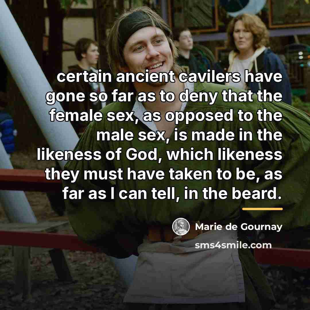 “certain ancient cavilers have gone so far as to deny…” quote by Marie de Gournay