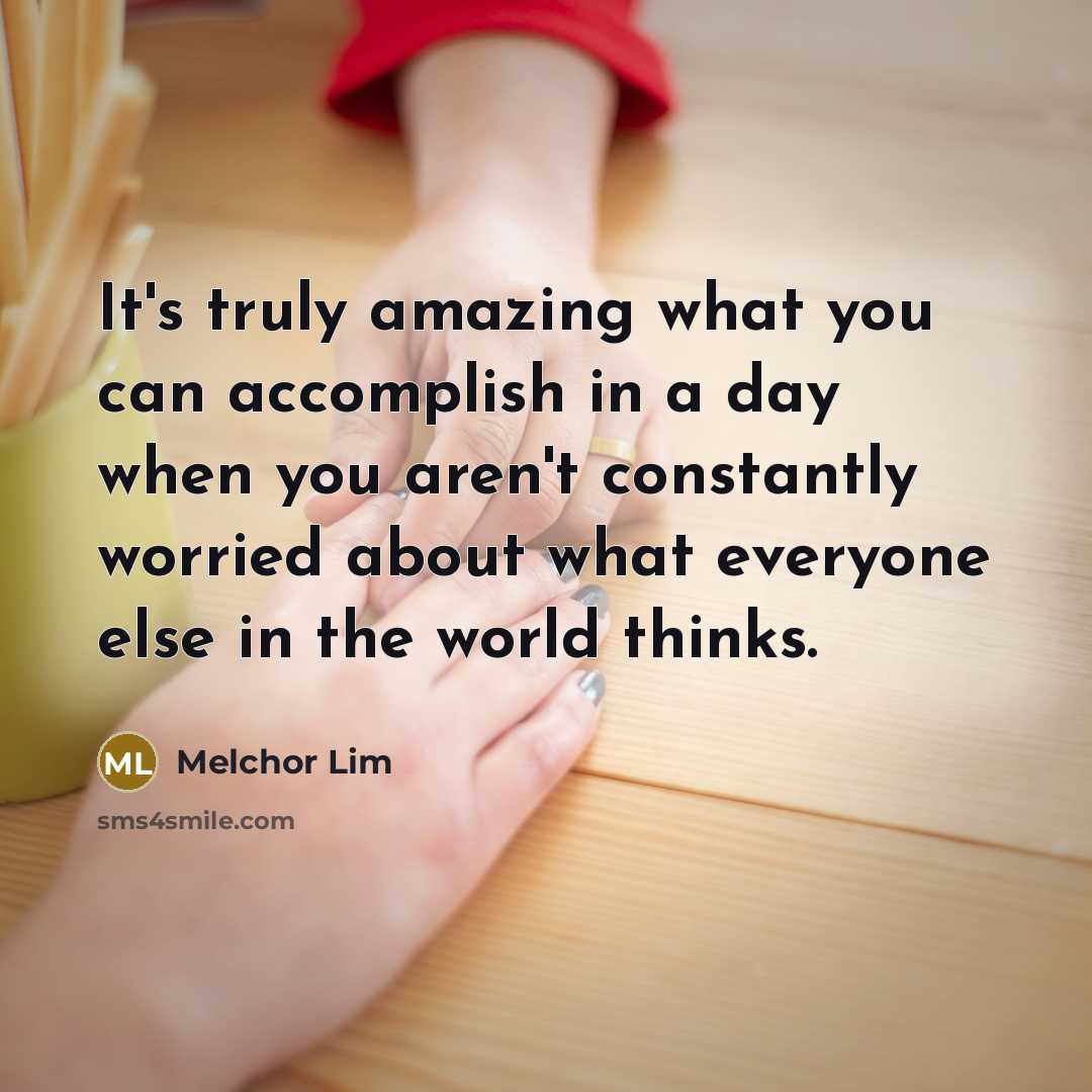 “It's truly amazing what you can accomplish in a day…” quote by Melchor Lim
