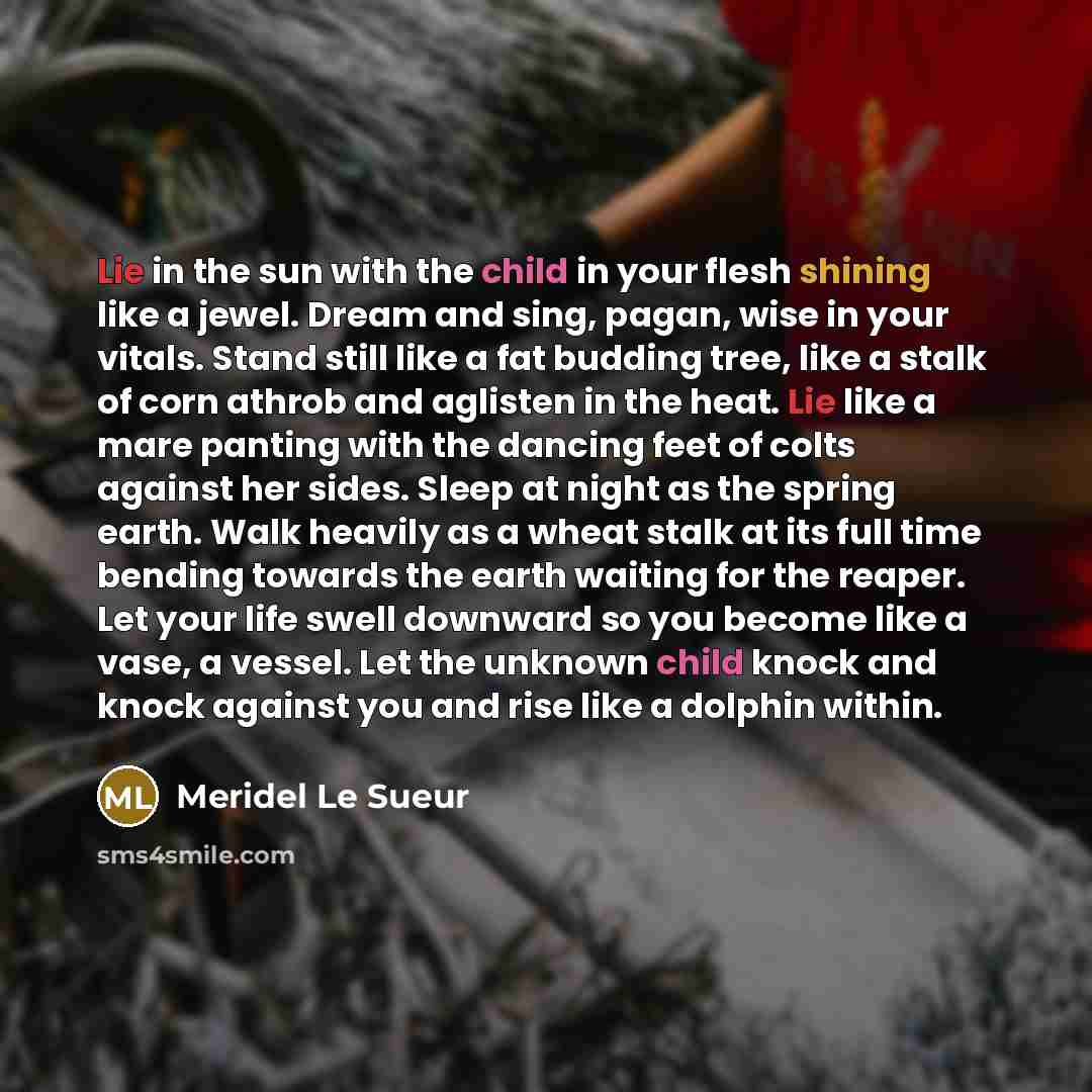 “Lie in the sun with the child in your flesh…” quote by Meridel Le Sueur