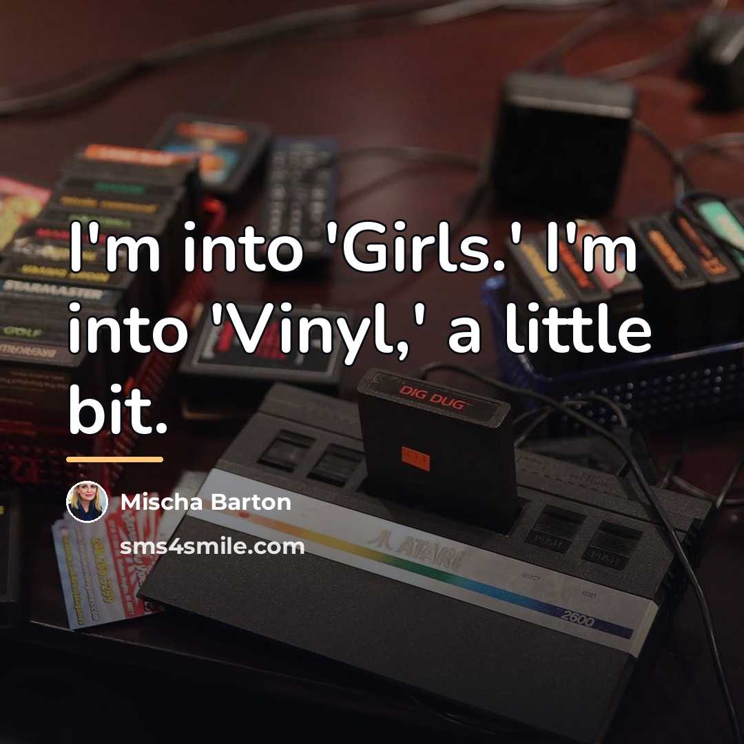 “I'm into 'Girls.' I'm into 'Vinyl,' a little bit.…” quote by Mischa Barton