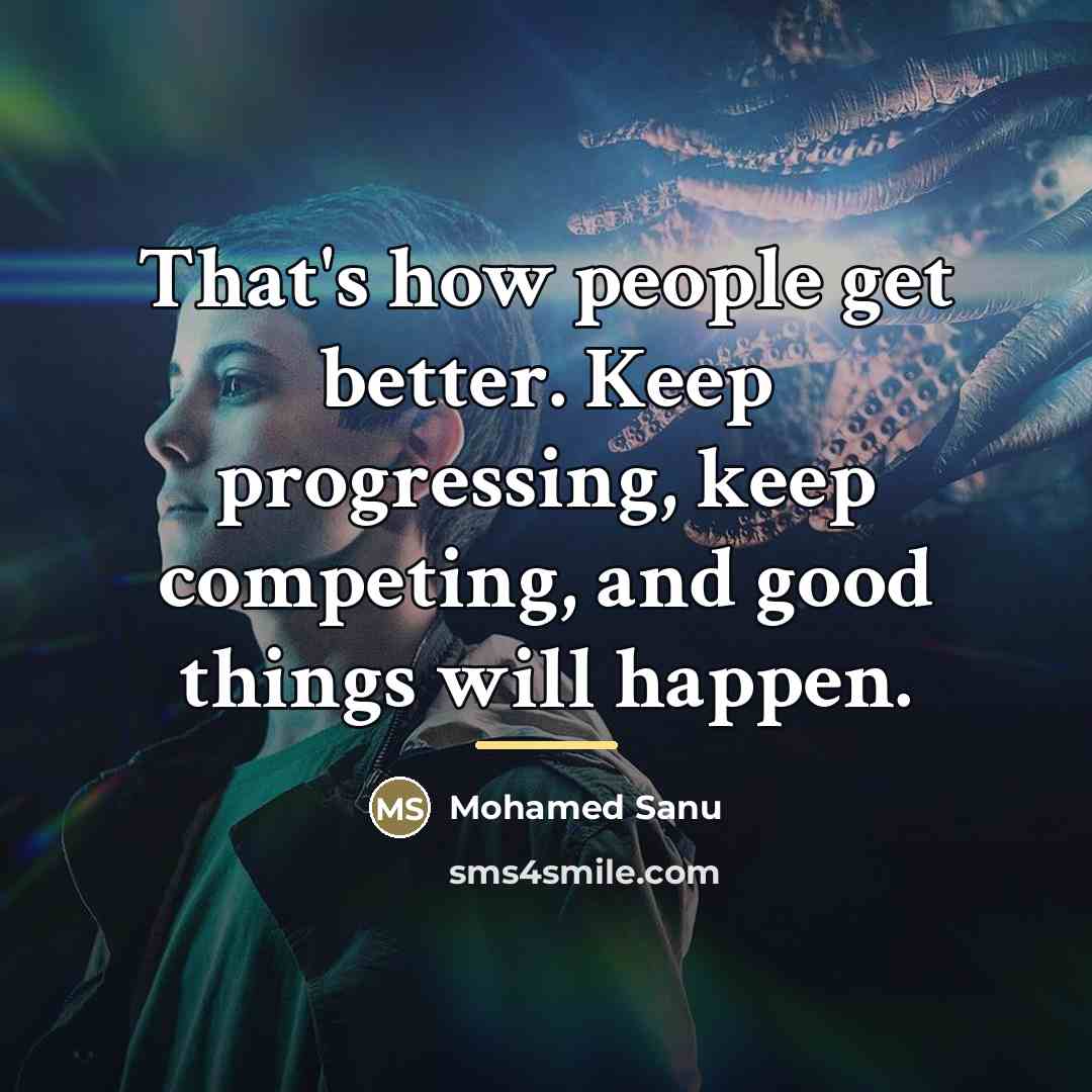 “That's how people get better. Keep progressing, keep competing, and…” quote by Mohamed Sanu