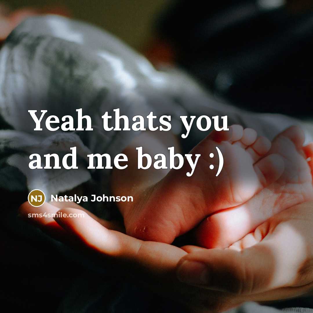 “Yeah thats you and me baby :)” quote by Natalya Johnson