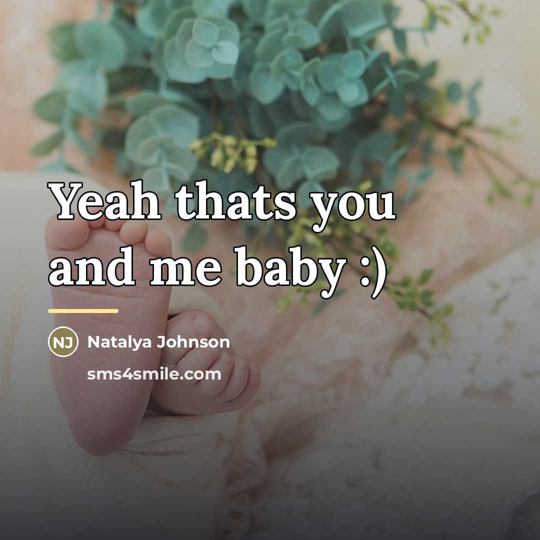 “Yeah thats you and me baby :)…” quote by Natalya Johnson