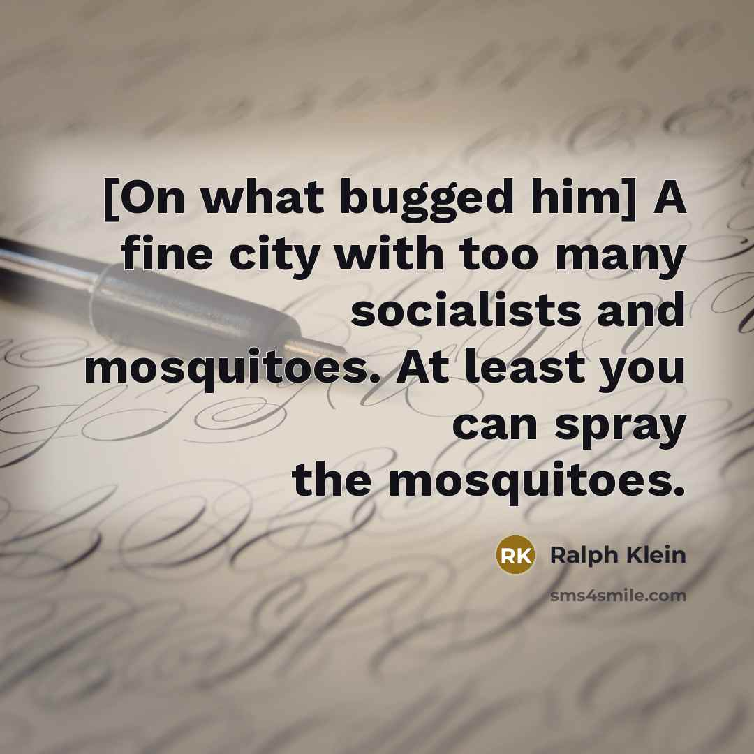 “[On what bugged him] A fine city with too many…” quote by Ralph Klein