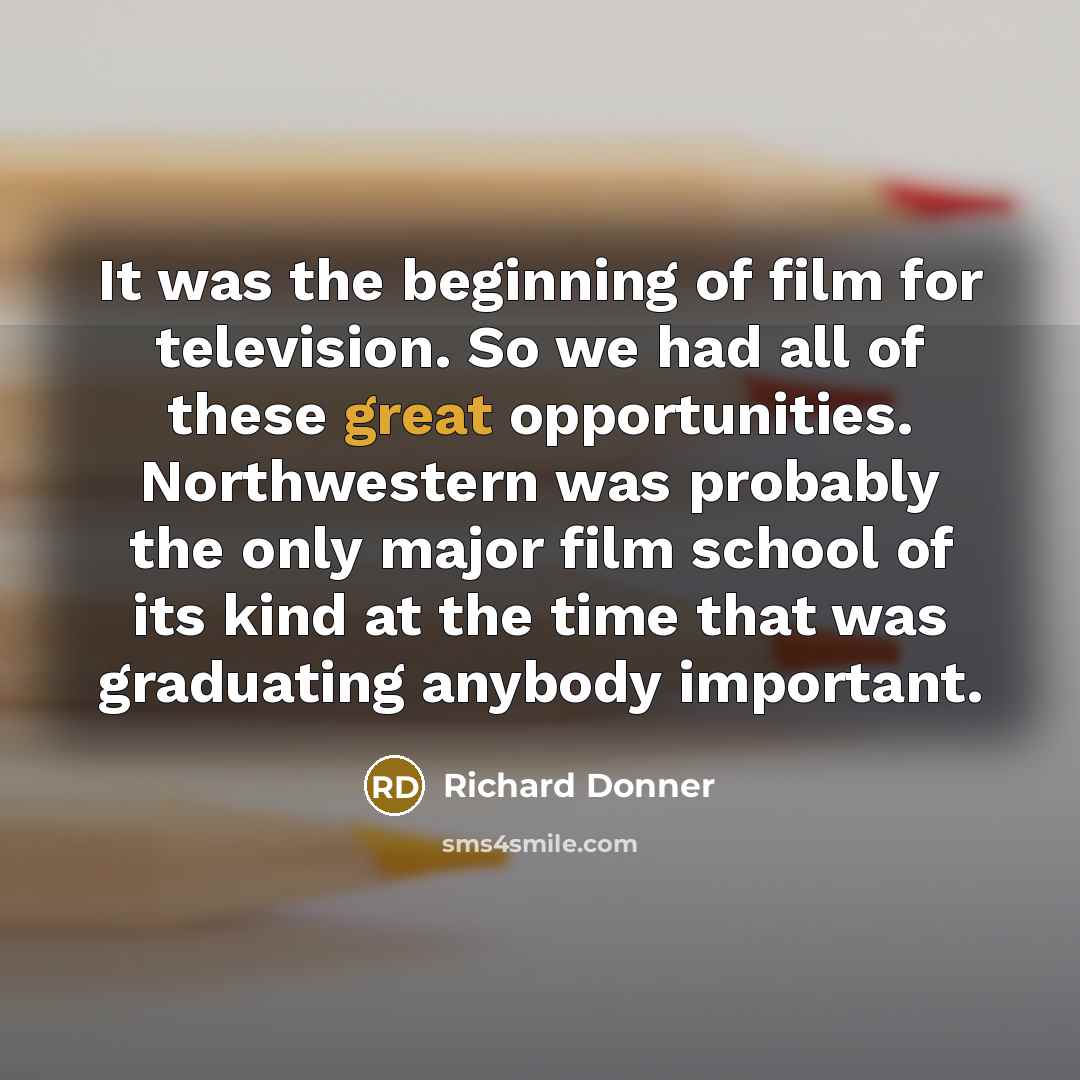 “It was the beginning of film for television. So we…” quote by Richard Donner