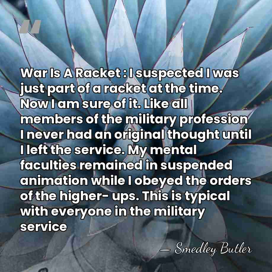 War Is A Racket : I suspected I was just part of&hellip; - Smedley Butler
