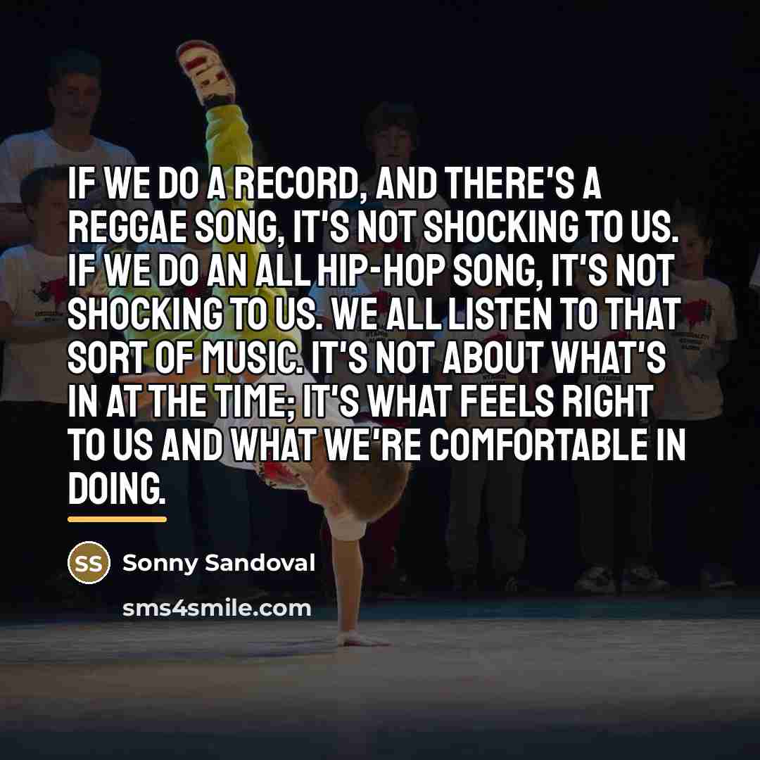 “If we do a record, and there's a reggae song,…” quote by Sonny Sandoval