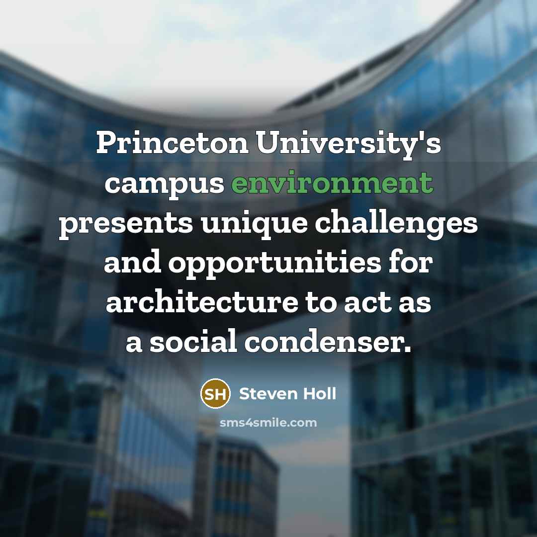 “Princeton University's campus environment presents unique challenges and opportunities for…” quote by Steven Holl