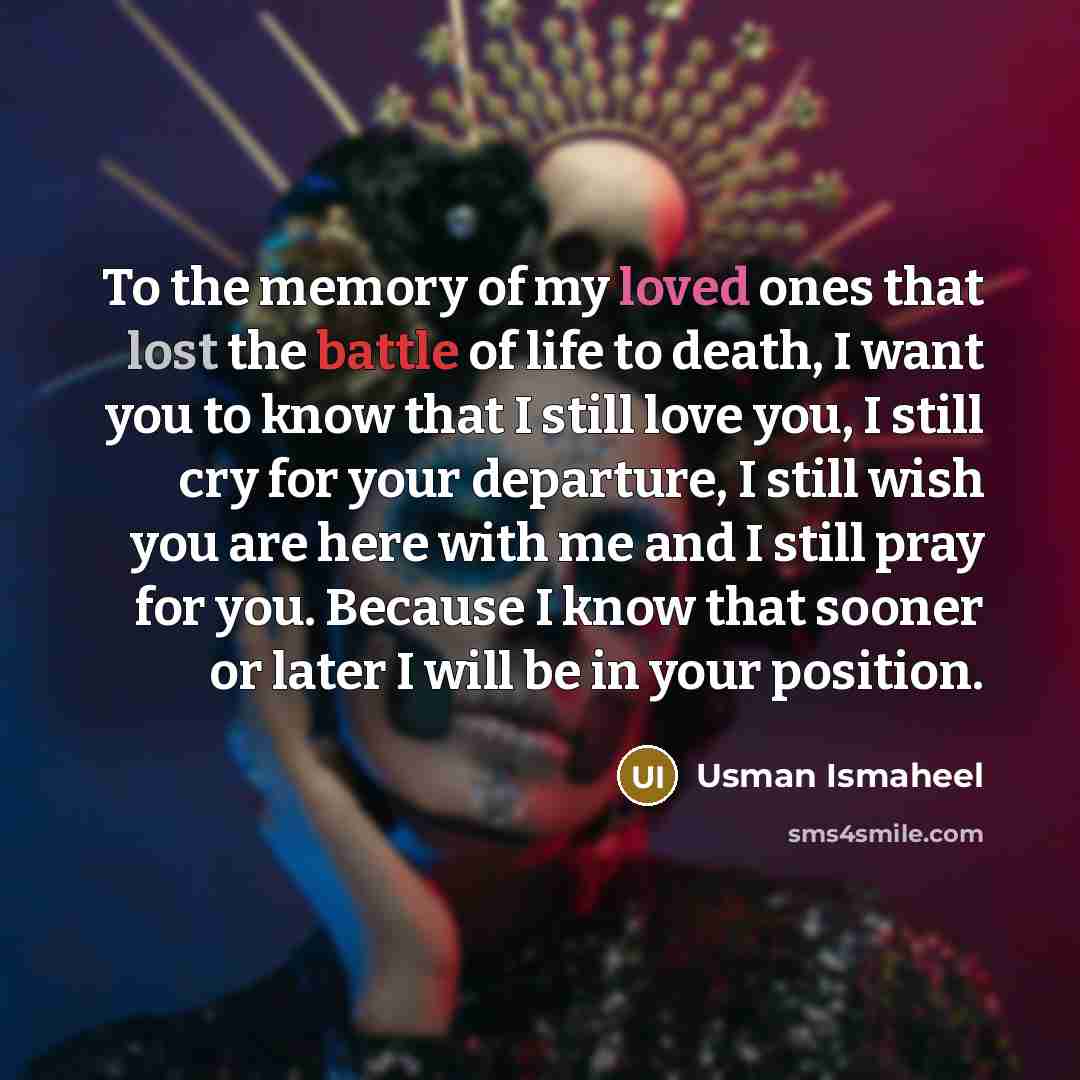 “To the memory of my loved ones that lost the…” quote by Usman Ismaheel