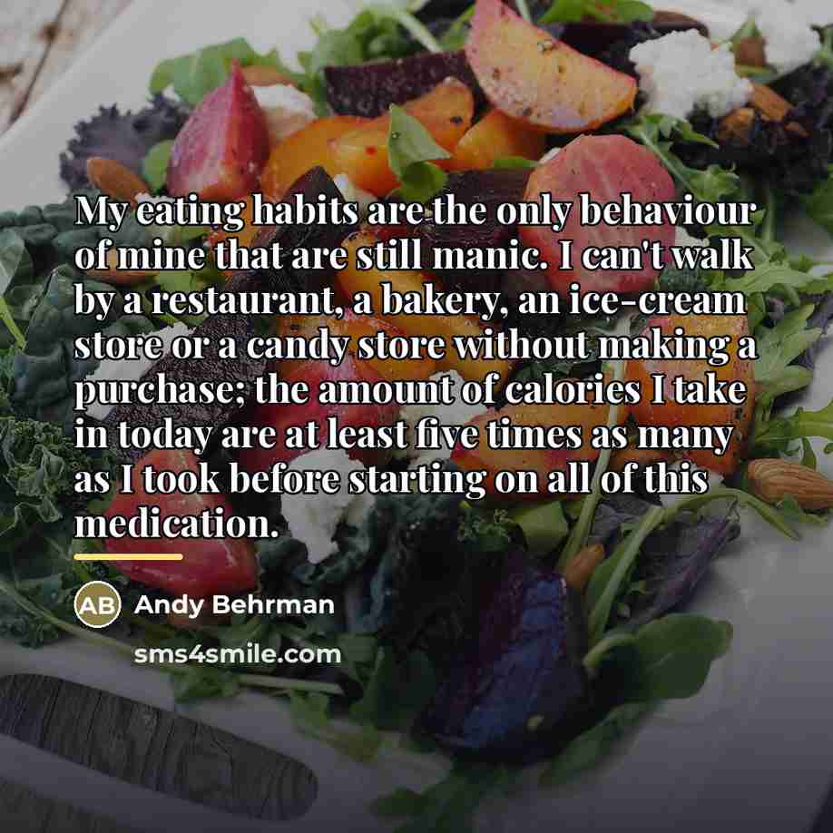 “My eating habits are the only behaviour of mine that…” quote by Andy Behrman