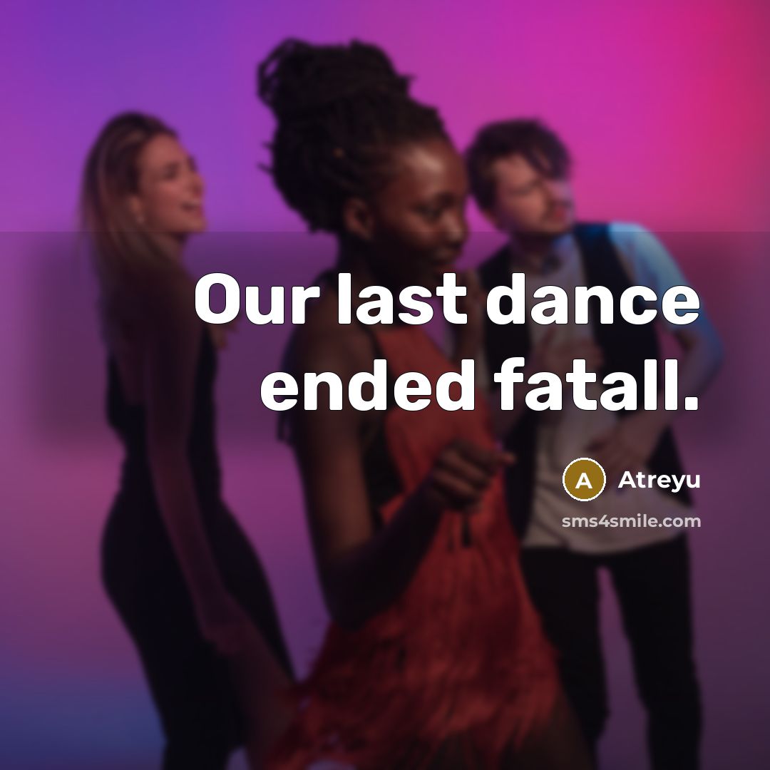 “Our last dance ended fatall.” quote by Atreyu