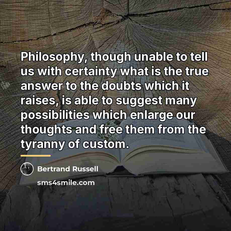 “Philosophy, though unable to tell us with certainty what is…” quote by Bertrand Russell
