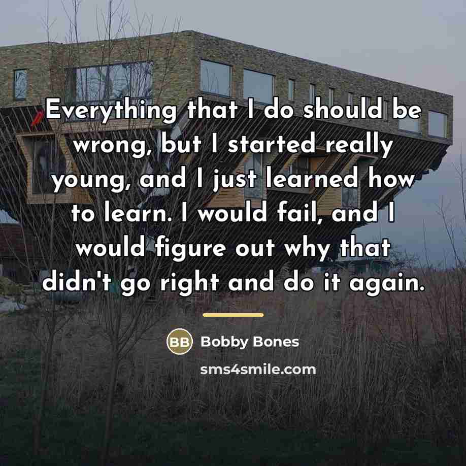 “Everything that I do should be wrong, but I started…” quote by Bobby Bones
