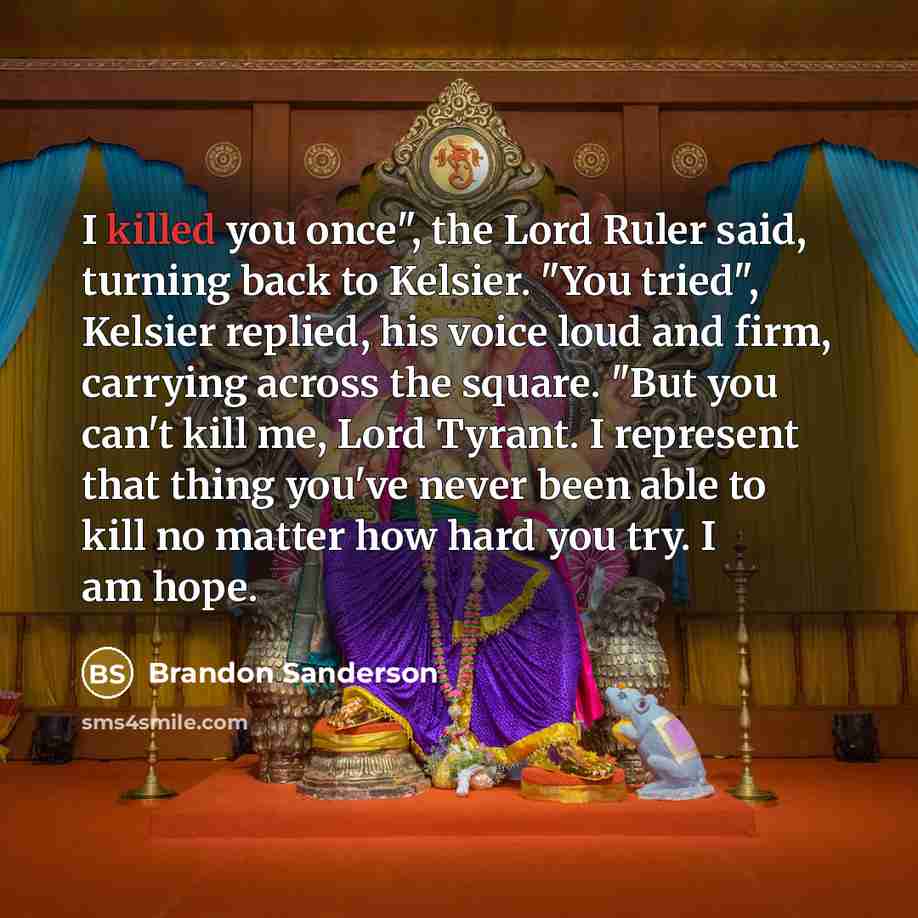 “I killed you once", the Lord Ruler said, turning back…” quote by Brandon Sanderson