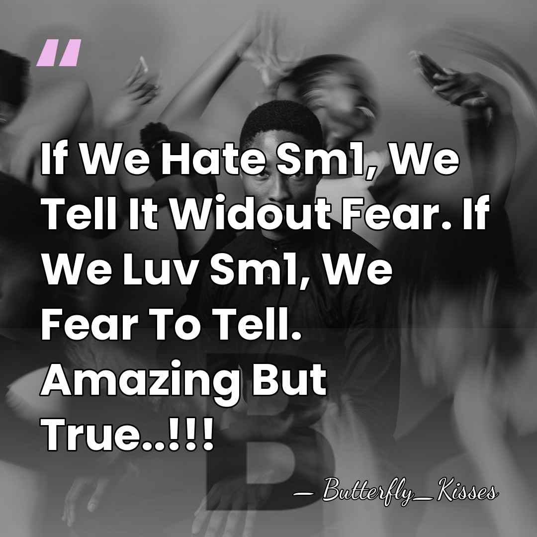 If We Hate Sm1, We Tell It Widout Fear. If We Luv&hellip; - Butterfly_Kisses