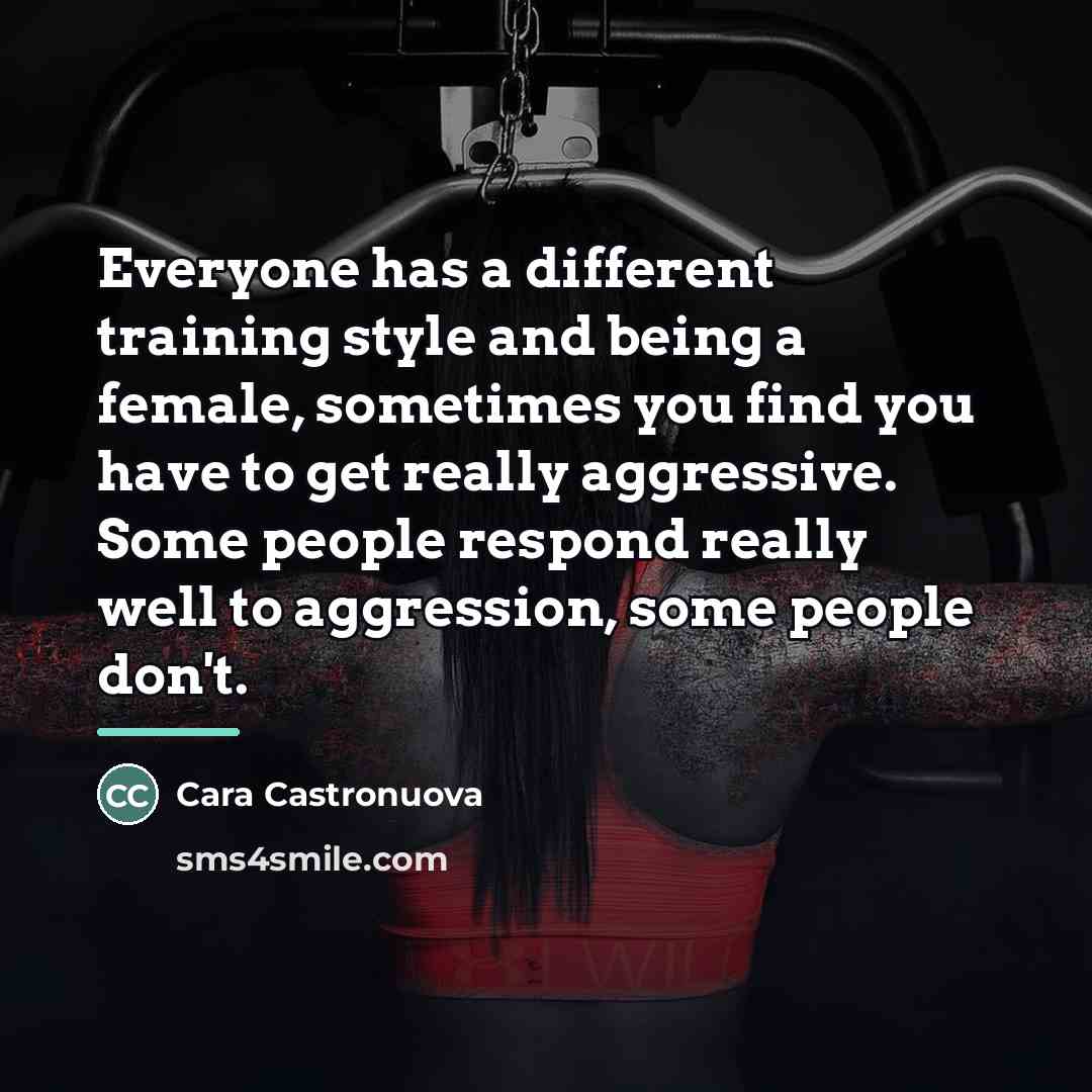 “Everyone has a different training style and being a female,…” quote by Cara Castronuova