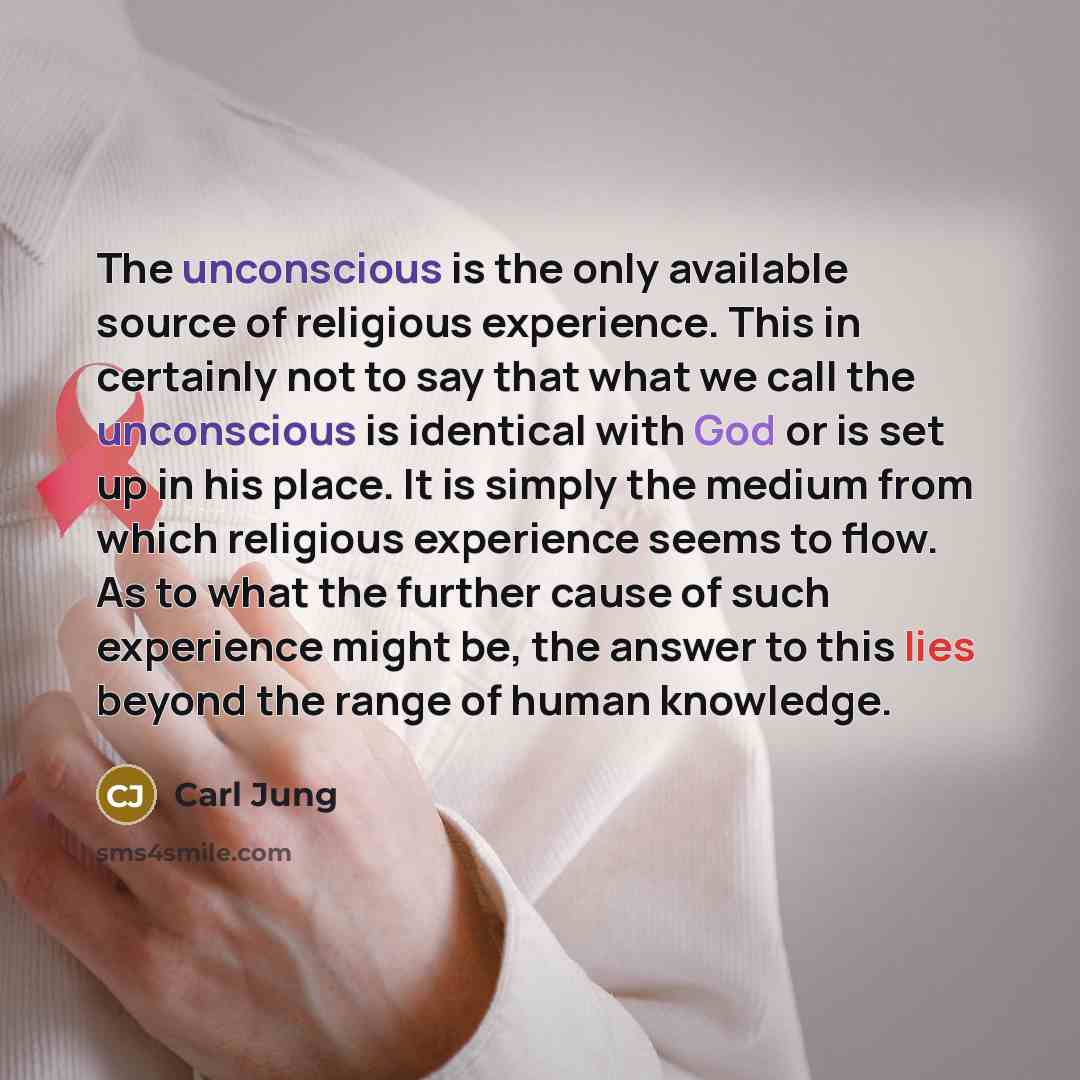 “The unconscious is the only available source of religious experience.…” quote by Carl Jung