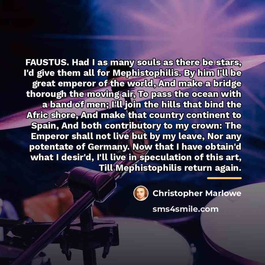 “FAUSTUS. Had I as many souls as there be stars,…” quote by Christopher Marlowe
