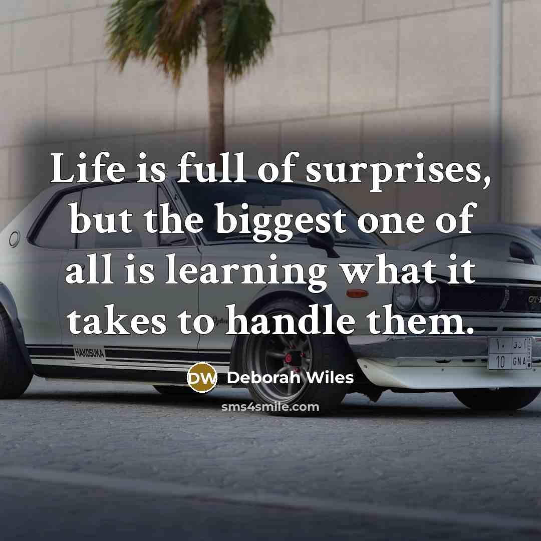“Life is full of surprises, but the biggest one of…” quote by Deborah Wiles