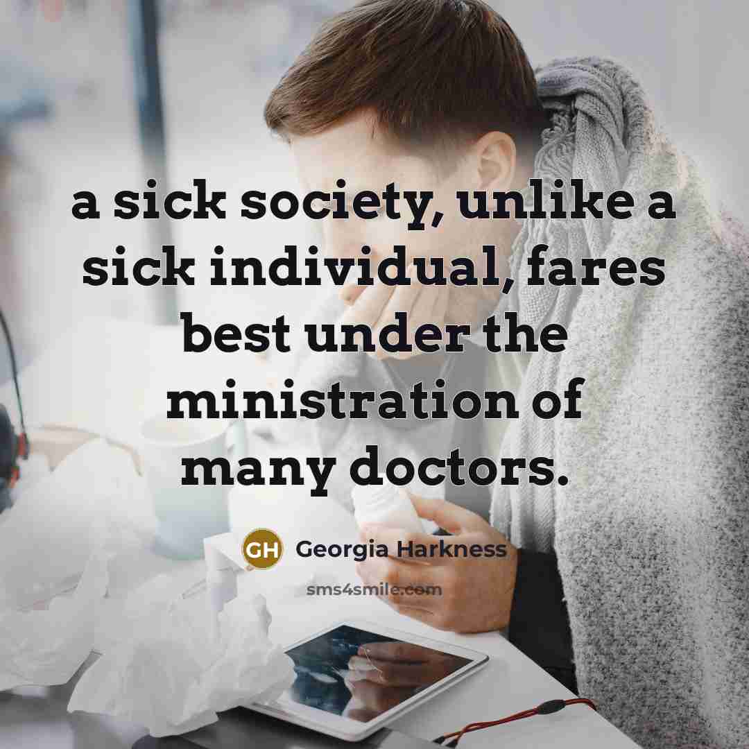 “a sick society, unlike a sick individual, fares best under…” quote by Georgia Harkness