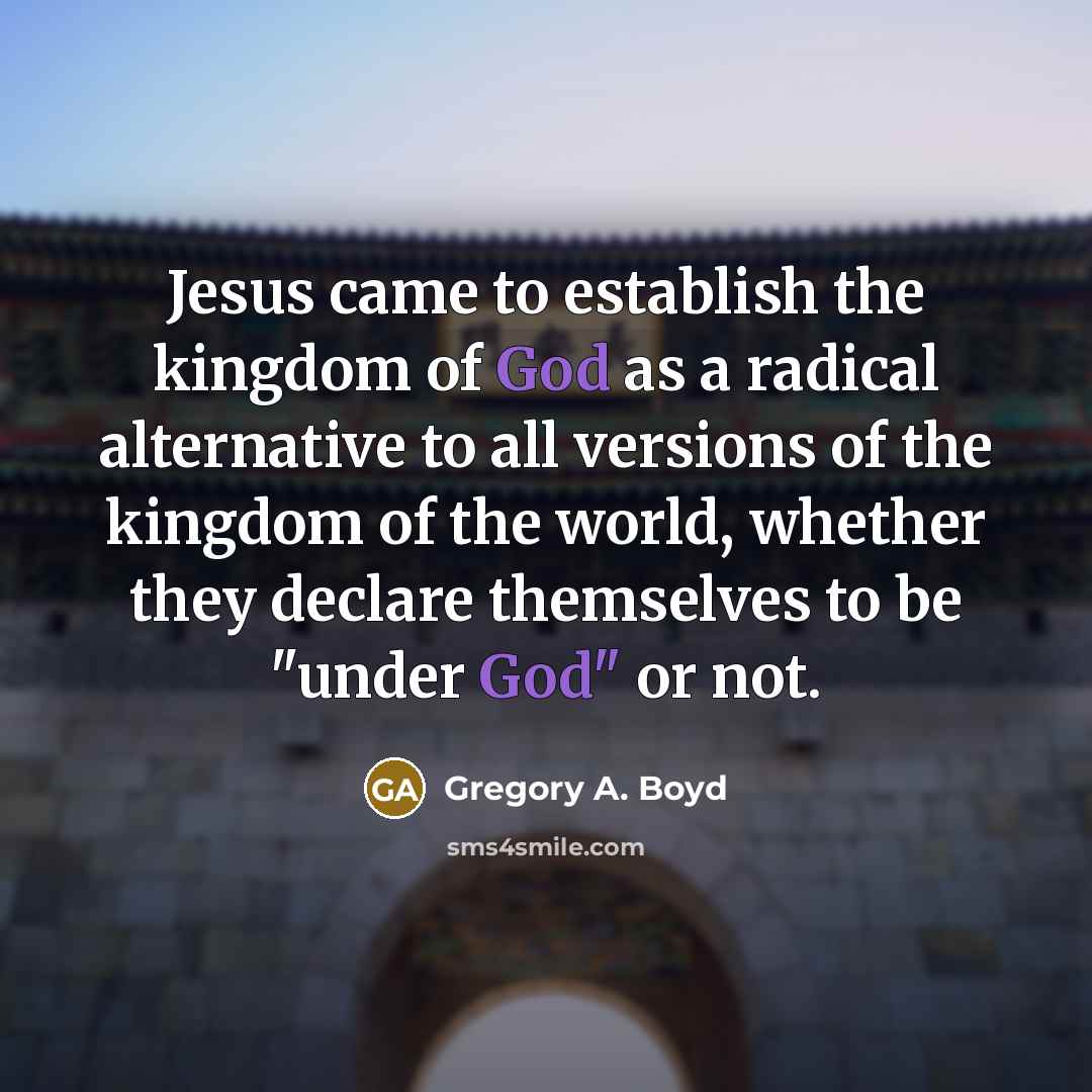 “Jesus came to establish the kingdom of God as a…” quote by Gregory A. Boyd