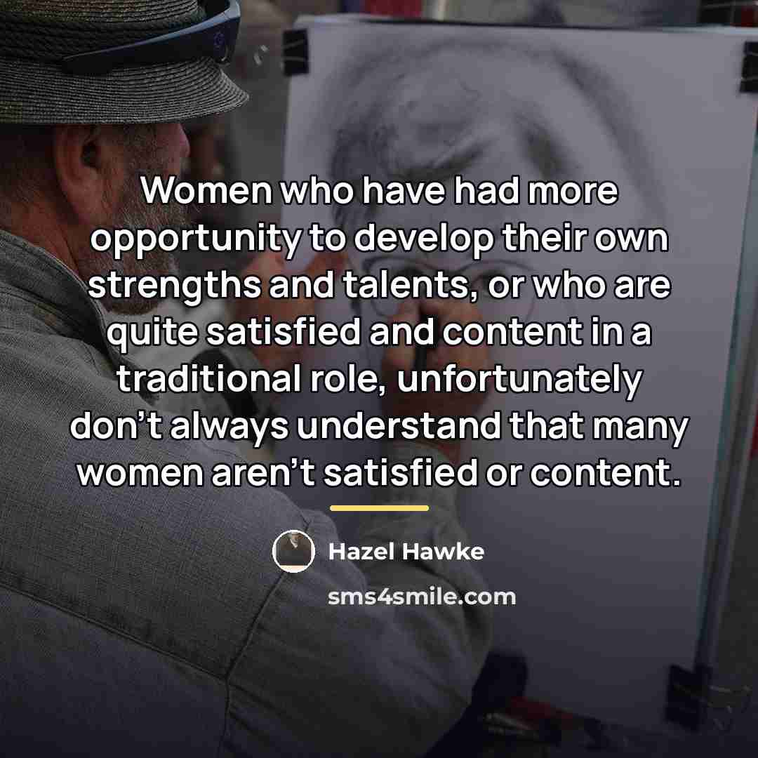 “Women who have had more opportunity to develop their own…” quote by Hazel Hawke