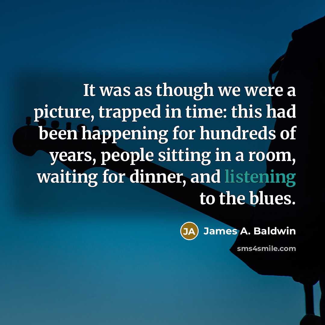 “It was as though we were a picture, trapped in…” quote by James A. Baldwin