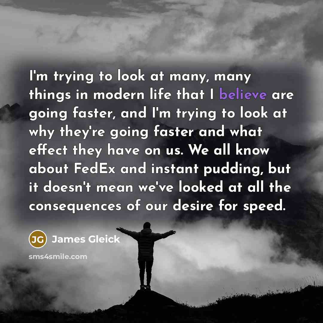 “I'm trying to look at many, many things in modern…” quote by James Gleick