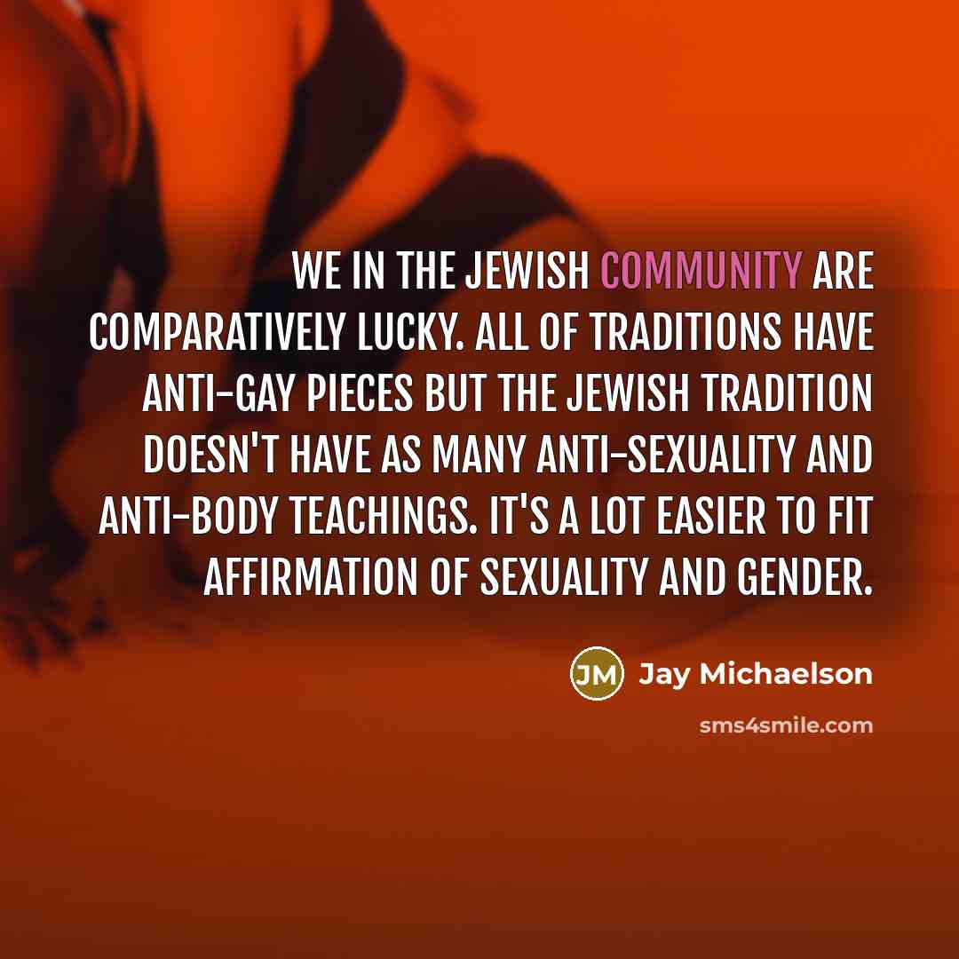 “We in the Jewish community are comparatively lucky. All of…” quote by Jay Michaelson