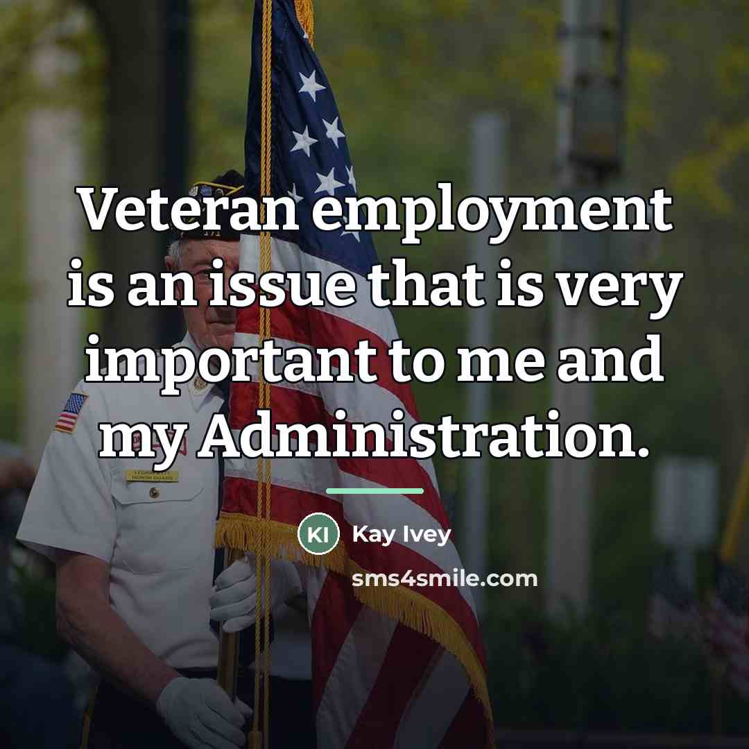 “Veteran employment is an issue that is very important to…” quote by Kay Ivey