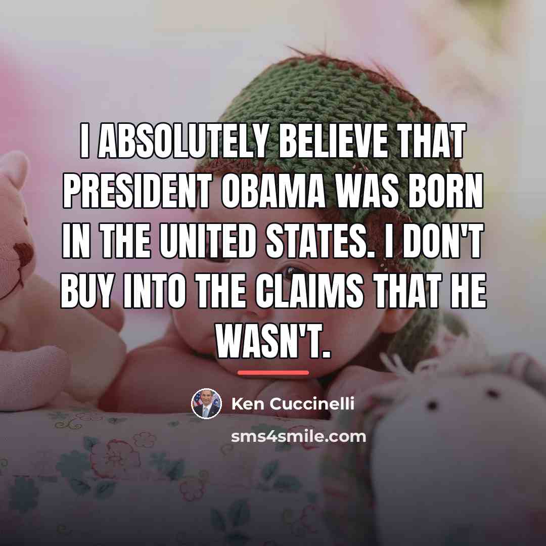 “I absolutely believe that President Obama was born in the…” quote by Ken Cuccinelli
