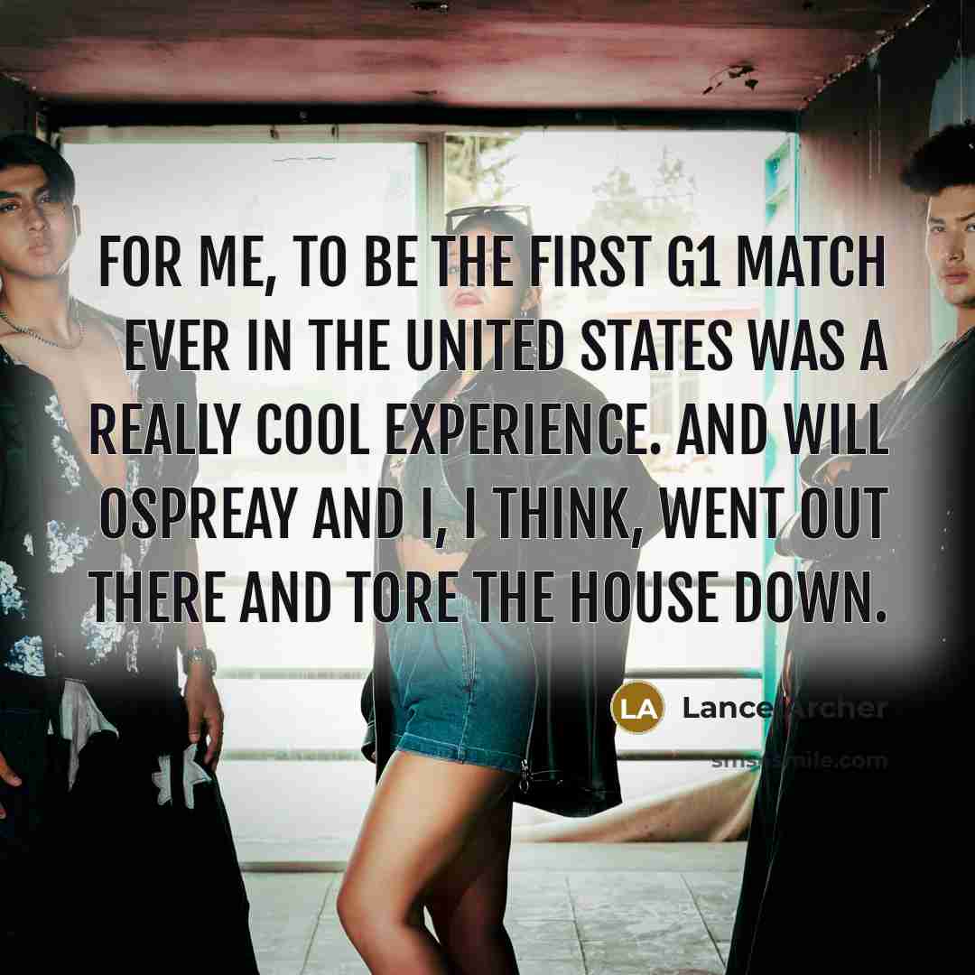 “For me, to be the first G1 match ever in…” quote by Lance Archer