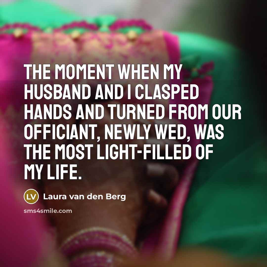 “The moment when my husband and I clasped hands and…” quote by Laura van den Berg